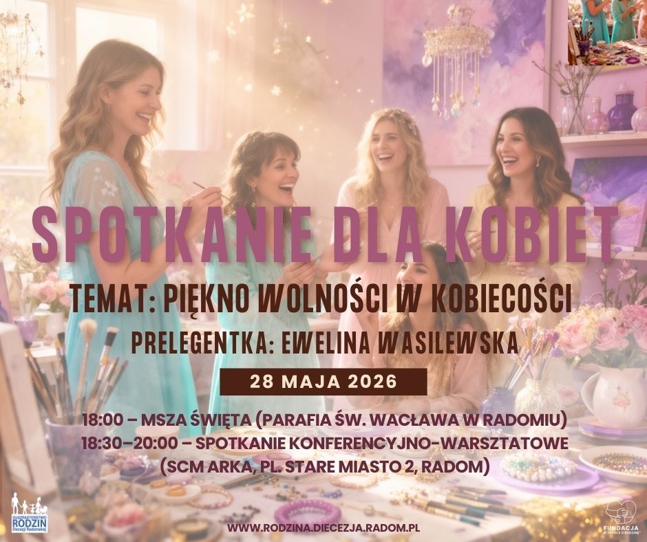 Cykl Spotkań dla kobiet - "Piękno wolności w kobiecości"