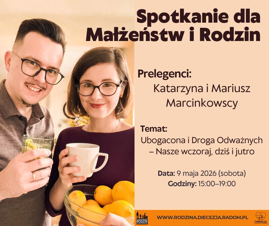 Spotkanie dla Małżeństw i Rodzin – Ubogacona i Droga Odważnych: Nasze wczoraj, dziś i jutro