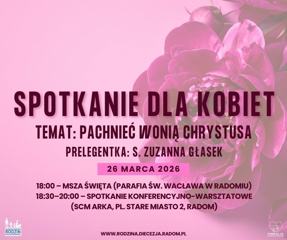 Cykl Spotkań dla kobiet - "Pachnieć wonią Chrystusa"