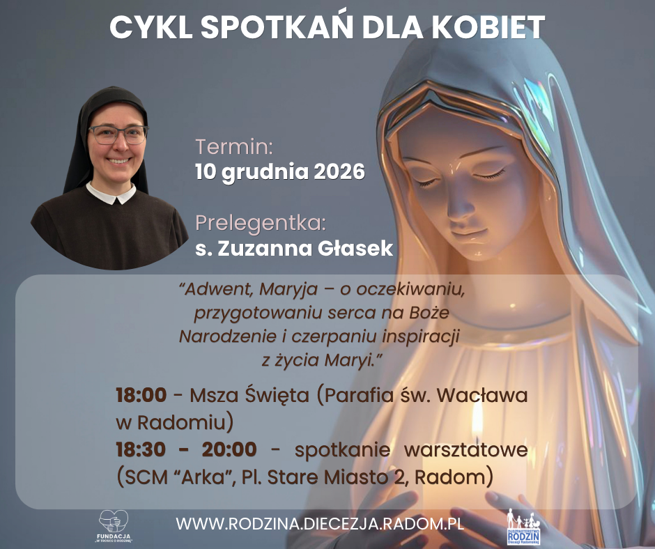 Cykl Spotkań dla kobiet -„Adwent, Maryja” – czas oczekiwania i duchowej bliskości